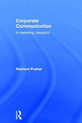 Corporate Communication: Un punct de vedere al marketingului - Corporate Communication: A Marketing Viewpoint