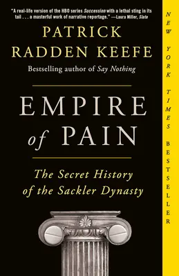 Empire of Pain: Istoria secretă a dinastiei Sackler - Empire of Pain: The Secret History of the Sackler Dynasty
