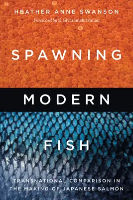 Reproducerea peștelui modern: Comparație transnațională în crearea somonului japonez - Spawning Modern Fish: Transnational Comparison in the Making of Japanese Salmon
