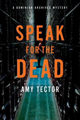 Vorbește pentru morți: Un mister al Arhivelor Dominion - Speak for the Dead: A Dominion Archives Mystery