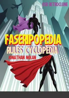 FASERIPopedia: Ciclopedia regulilor FASERIP - FASERIPopedia: FASERIP Rules Cyclopedia