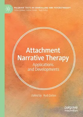 Terapia narativă a atașamentului: Aplicații și evoluții - Attachment Narrative Therapy: Applications and Developments