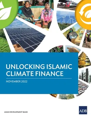 Deblocarea finanțării islamice a schimbărilor climatice - Unlocking Islamic Climate Finance