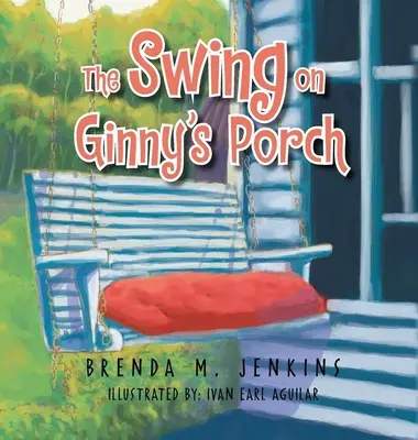 Leagănul de pe veranda lui Ginny - The Swing on Ginny's Porch