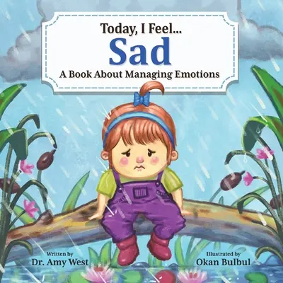 Today, I Feel Sad: O carte despre gestionarea emoțiilor - Today, I Feel Sad: A Book About Managing Emotions