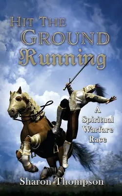 Hit The Ground Running, O cursă de război spiritual - Hit The Ground Running, A Spiritual Warfare Race