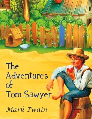 Aventurile lui Tom Sawyer: Versiunea originală, integrală și necenzurată a cărții clasice din 1876 - The Adventures of Tom Sawyer: The Original, Unabridged, and Uncensored 1876 Classic