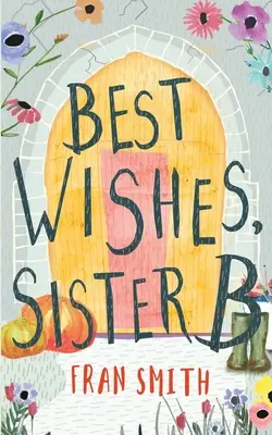 Cele mai bune dorințe, soră B: o comedie blândă și plăcută - Best Wishes, Sister B: a gentle feel good comedy