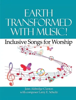 Pământ transformat cu muzică!: Cântece incluzive pentru închinare - Earth Transformed with Music!: Inclusive Songs for Worship