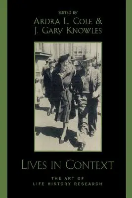 Lives in Context: Arta cercetării istoriei vieții - Lives in Context: The Art of Life History Research