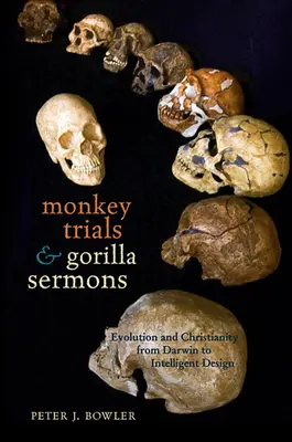 Procesele maimuțelor și predicile gorilelor: Evoluție și creștinism de la Darwin la designul inteligent - Monkey Trials and Gorilla Sermons: Evolution and Christianity from Darwin to Intelligent Design