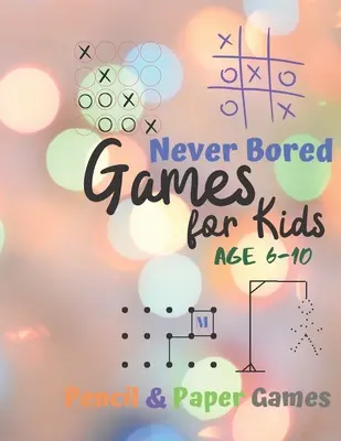 Jocuri pentru copii de 6-10 ani: Niciodată plictisit --Jocuri cu hârtie și creion: Carte de activități pentru 2 jucători - Tic-Tac-Toe, Puncte și cutii - Dinte și cruci (X și - Games for Kids Age 6-10: Never Bored --Paper & Pencil Games: 2 Player Activity Book - Tic-Tac-Toe, Dots and Boxes - Noughts And Crosses (X and
