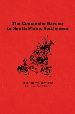 Bariera comanșilor în calea colonizării Câmpiei de Sud - Comanche Barrier to South Plains Settlement