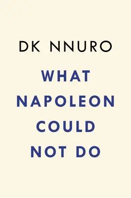 Ceea ce Napoleon nu a putut face - What Napoleon Could Not Do
