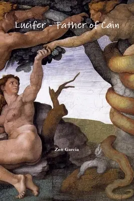 Lucifer - Tatăl lui Cain - Lucifer - Father of Cain