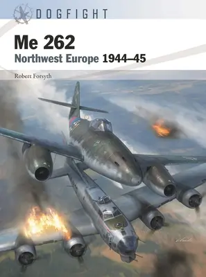 Me 262: Nord-Vestul Europei 1944-45 - Me 262: Northwest Europe 1944-45