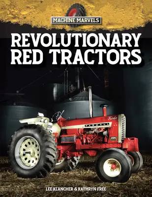 Tractoare roșii revoluționare: Tehnologia care a transformat fermele americane - Revolutionary Red Tractors: Technology That Transformed American Farms