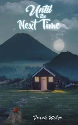 Până data viitoare - Until the Next Time