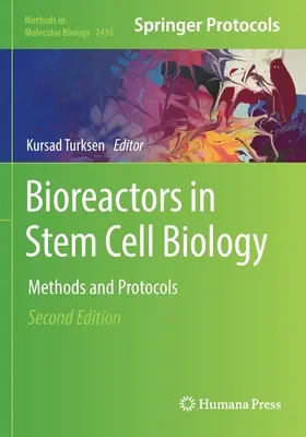 Bioreactoare în biologia celulelor stem: Metode și protocoale - Bioreactors in Stem Cell Biology: Methods and Protocols