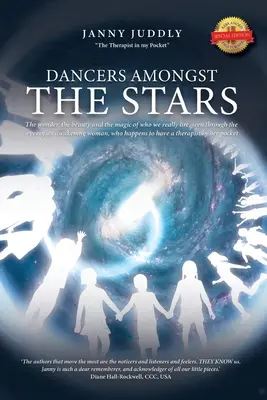Dansatori printre stele: Minunea, frumusețea și magia a ceea ce suntem cu adevărat, văzute prin ochii unei femei care se trezește, care se întâmplă să - Dancers Amongst The Stars: The wonder, the beauty and the magic of who we really are, seen through the eyes of an awakening woman, who happens to