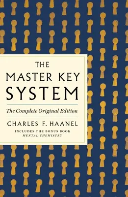 The Master Key System: Ediția originală completă: Include și cartea bonus Chimie mentală (Ghiduri GPS pentru viață) - The Master Key System: The Complete Original Edition: Also Includes the Bonus Book Mental Chemistry (GPS Guides to Life)