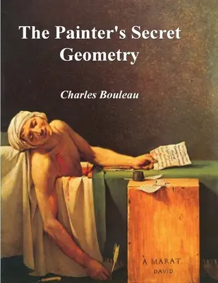 Geometria secretă a pictorului: Un studiu al compoziției în artă - The Painter's Secret Geometry: A Study of Composition in Art