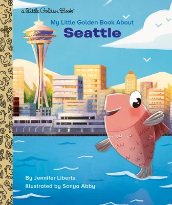 Mica mea carte de aur despre Seattle - My Little Golden Book about Seattle