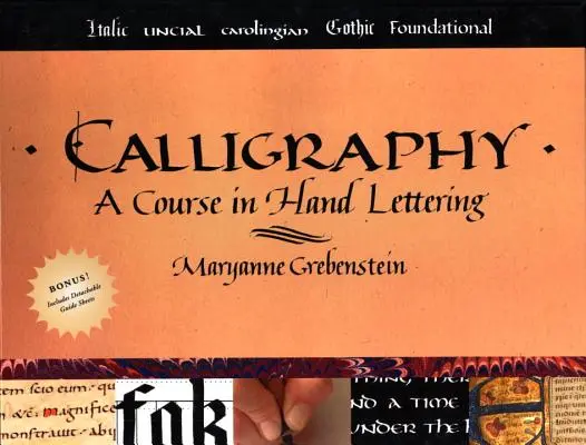 Caligrafie: A Course in Hand Lettering (Curs de scriere manuală) - Calligraphy: A Course in Hand Lettering