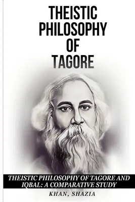 Filosofia teistă a lui Tagore și Iqbal: Un studiu comparativ - Theistic Philosophy of Tagore and Iqbal: A Comparative Study
