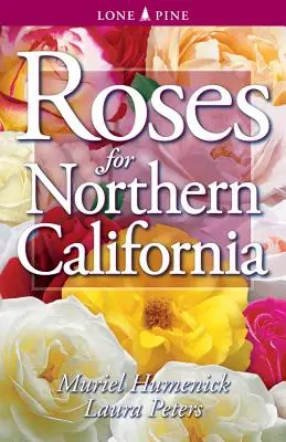 Trandafiri pentru California de Nord - Roses for Northern California