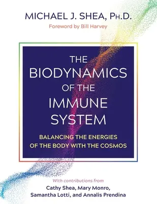 Biodinamica sistemului imunitar: Echilibrarea energiilor corpului cu cele ale cosmosului - The Biodynamics of the Immune System: Balancing the Energies of the Body with the Cosmos