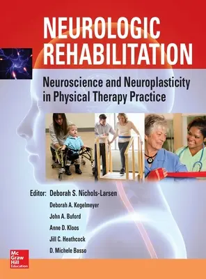 Reabilitare neurologică: Neuroștiința și neuroplasticitatea în practica kinetoterapeutică - Neurologic Rehabilitation: Neuroscience and Neuroplasticity in Physical Therapy Practice