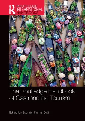 Manualul Routledge de turism gastronomic - The Routledge Handbook of Gastronomic Tourism
