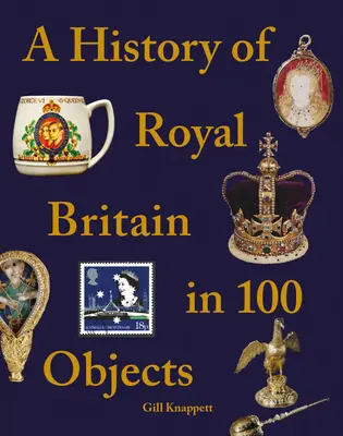 O istorie a Marii Britanii regale în 100 de obiecte - A History of Royal Britain in 100 Objects