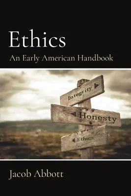 Ethics: Un manual american timpuriu - Ethics: An Early American Handbook