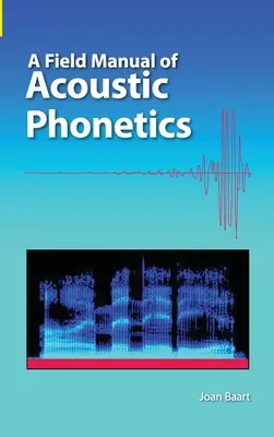 Un manual de fonetică acustică - A Field Manual of Acoustic Phonetics