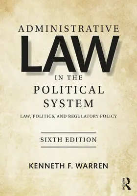 Dreptul administrativ în sistemul politic: Drept, politică și politici de reglementare - Administrative Law in the Political System: Law, Politics, and Regulatory Policy