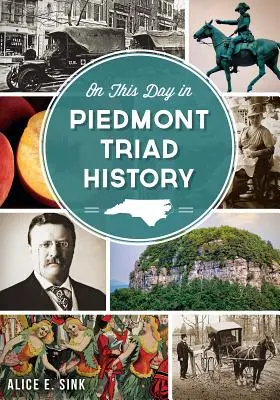 În această zi în istoria Piedmont Triad - On This Day in Piedmont Triad History