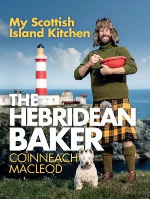 The Hebridean Baker: Bucătăria mea din insulele scoțiene - The Hebridean Baker: My Scottish Island Kitchen