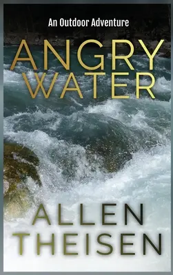 Apa furioasă: O aventură în aer liber - Angry Water: An Outdoor Adventure