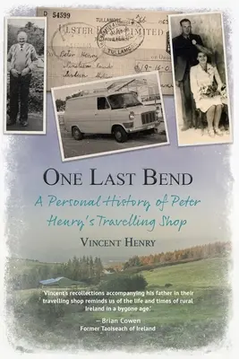 One Last Bend - O istorie personală a magazinului ambulant al lui Peter Henry - One Last Bend - A personal history of Peter Henry's travelling shop