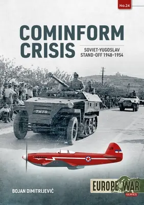 Criza Cominform: Stand-Off sovieto-iugoslav, 1948-1954 - Cominform Crisis: Soviet-Yugoslav Stand-Off, 1948-1954