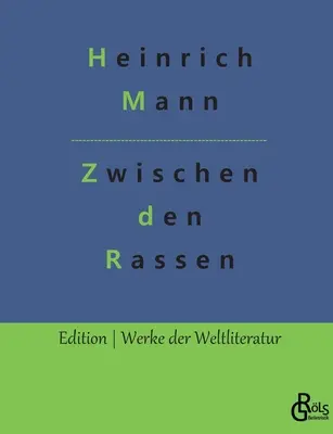 Între rase: Un roman al strămutării - Zwischen den Rassen: Ein Verfhrungsroman