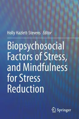 Factorii biopsihosociali ai stresului și Mindfulness pentru reducerea stresului - Biopsychosocial Factors of Stress, and Mindfulness for Stress Reduction