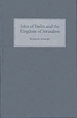 Ioan de Ibelin și Regatul Ierusalimului - John of Ibelin and the Kingdom of Jerusalem
