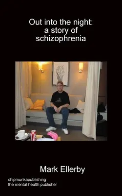 Afară în noapte: o poveste de schizofrenie - Out into the night: a story of schizophrenia