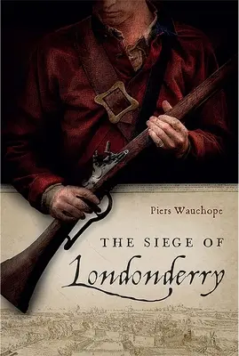 Asediul de la Londonderry - The Siege of Londonderry