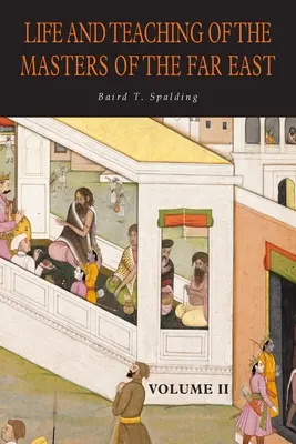 Viața și învățătura maeștrilor din Orientul Îndepărtat (Life and Teaching of the Masters of the Far East): Volumul 2 - Life and Teaching of the Masters of the Far East: Volume 2