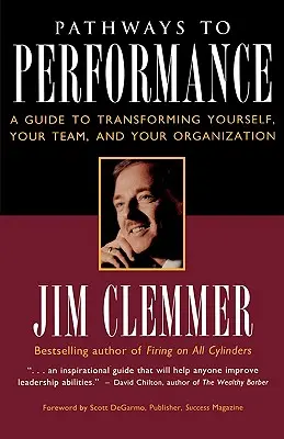 Pathways to Performance: A Guide to Transforming Yourself, Your Team, and Your Organization