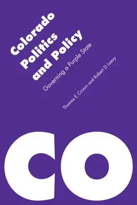 Politica și politica din Colorado: Guvernarea unui stat violet - Colorado Politics and Policy: Governing a Purple State